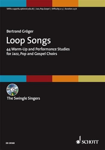 Loop Songs: 44 Warm-Up and Performance Studies for Jazz, Pop and Gospel Choirs - Mit CD-Aufnahmen der Swingle Singers. gemischter Chor (SATB). Ausgabe ... and Gospel Choirs. gemischter Chor (SATB).